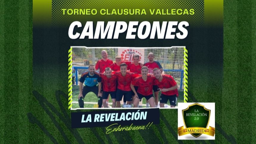 LA REVELACIÓN SE PROCLAMA CAMPEÓN DEL TORNEO CLAUSURA DE VALLECAS